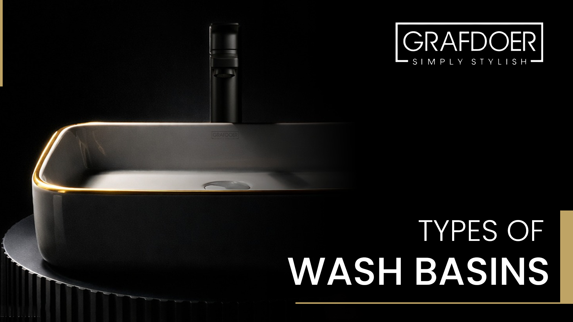 Types of Wash Basins: How to Choose the Right Design for Your Bathroom